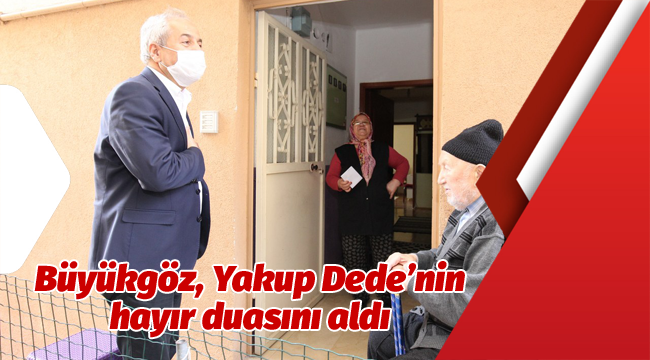 Büyükgöz, Yakup Dede'nin hayır duasını aldı