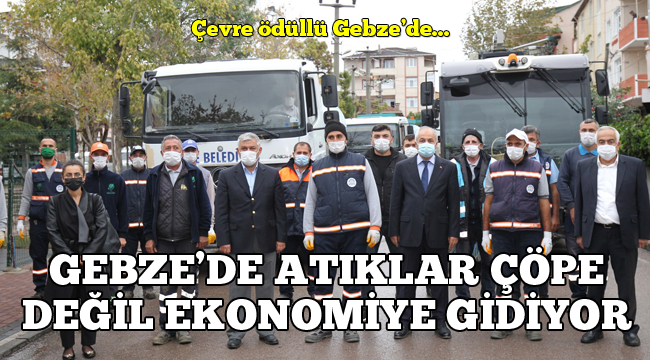 Çevre ödüllü Gebze'de 2020'de atıklar çöpe değil ekonomiye!