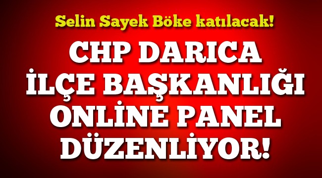 CHP Darıca'nın online paneline Selin Sayek Böke katılacak!