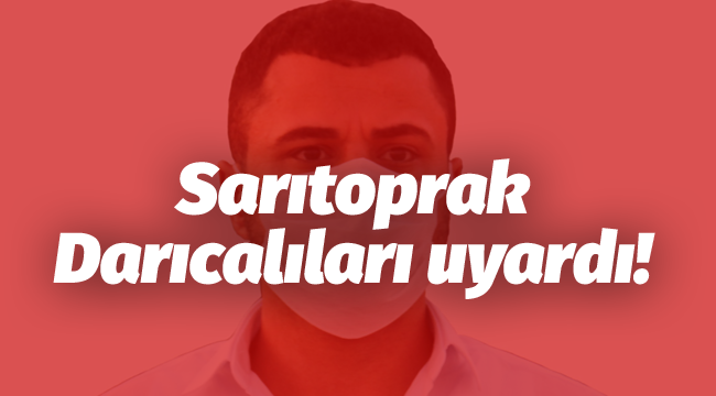 Sarıtoprak Darıcalıları uyardı!