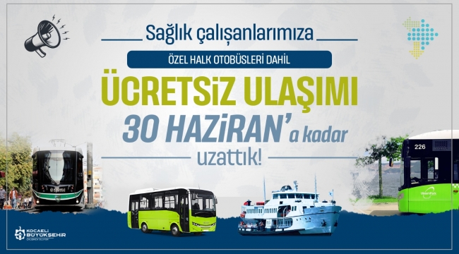 Sağlıkçılara ücretsiz ulaşım uzatıldı