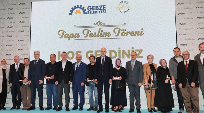 Gebze'deki tapu törenine Numan Kurtulmuş da katıldı