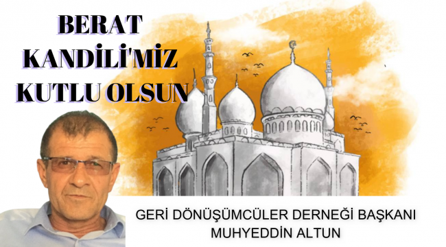 Geri Dönüşümcüler Derneği Berat Kandili mesajı