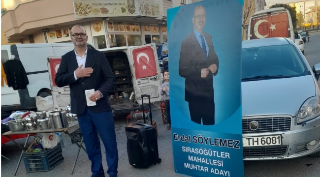 Sırasöğütler Mahallesi Muhtar Adayı Erdal Söylemez'e dur durak yok