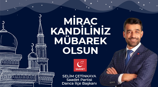 Saadet Partisi Darıca Mirac Kandili Mesajı