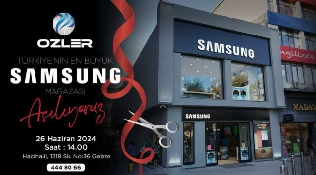 Türkiye'nin en büyük Samsung Mağazası, yarın Gebze'de açılıyor!