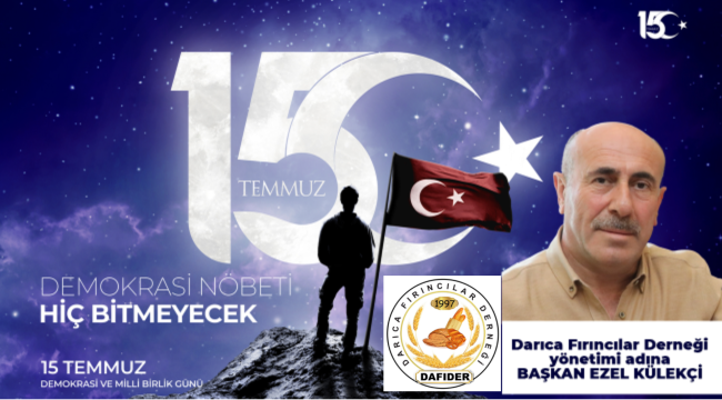 Darıca Fırıncılar Derneği 15 Temmuz Mesajı