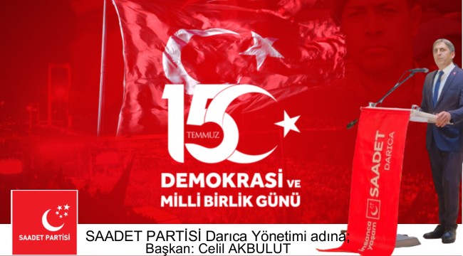 Saadet Partisi Darıca 15 Temmuz Mesajı