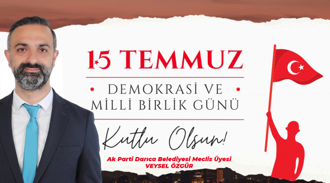 Veysel Özgür 15 Temmuz mesajı