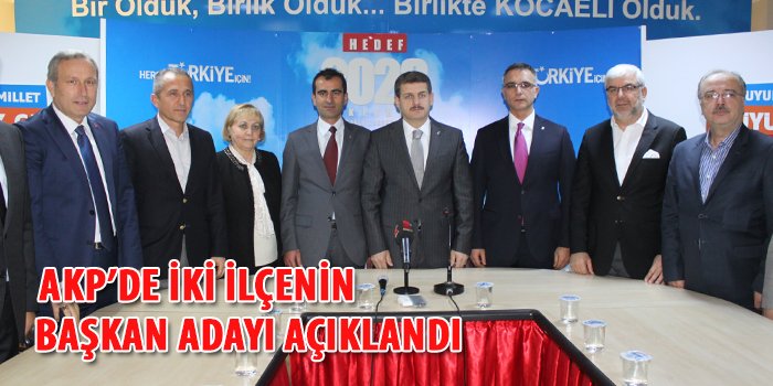 AKP'de 2 ilçenin başkan adayı açıklandı